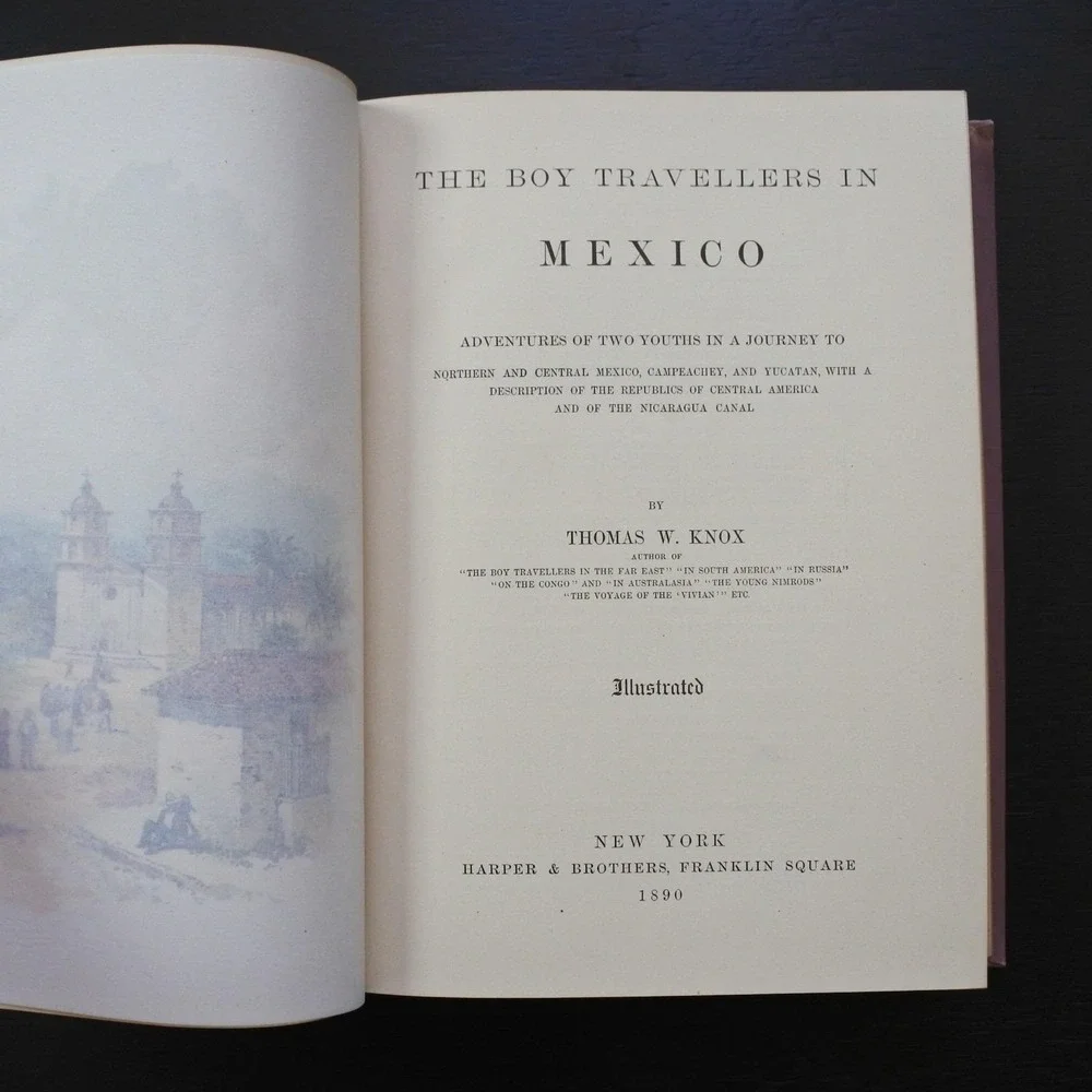 Antique First Edition 1890 Boy Travellers In Mexico by Thomas W. Knox